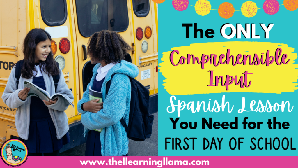 comprehensible input lesson for spanish students on the first day of school