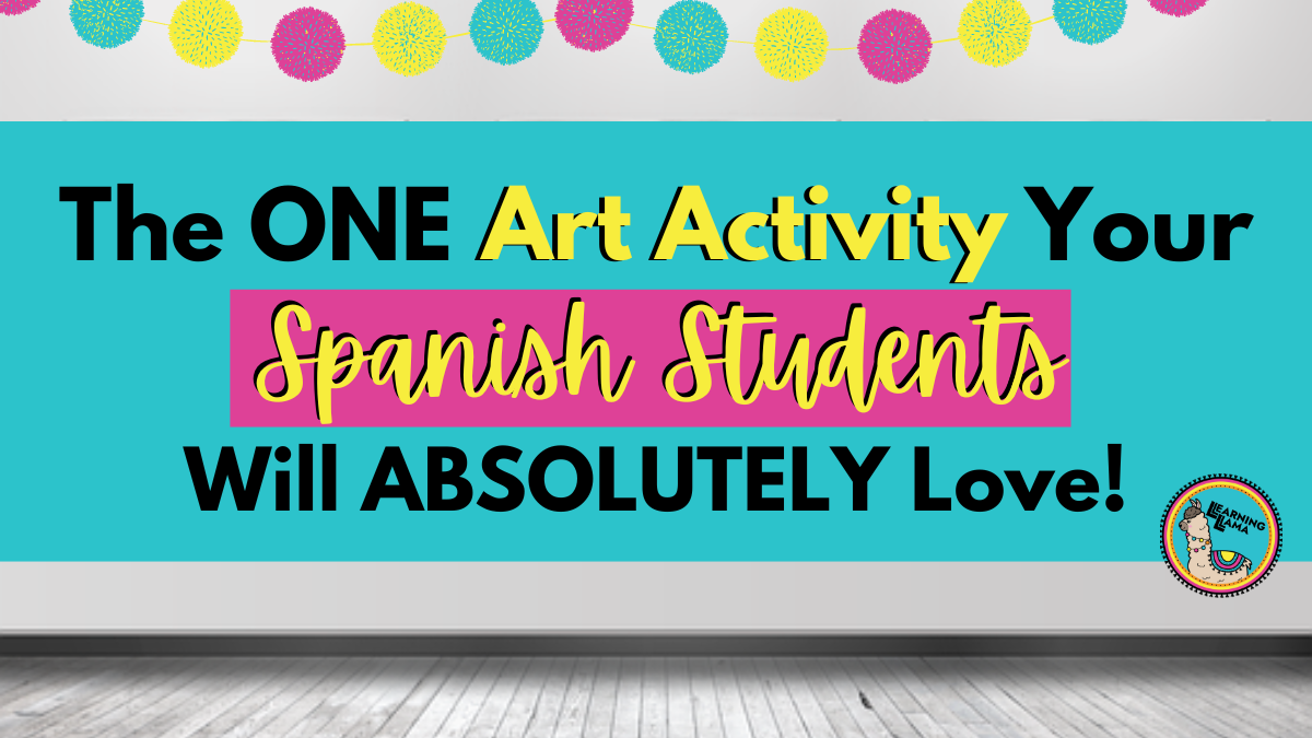 The ONE Art Activity Your Spanish Students Will Absolutely Love ...