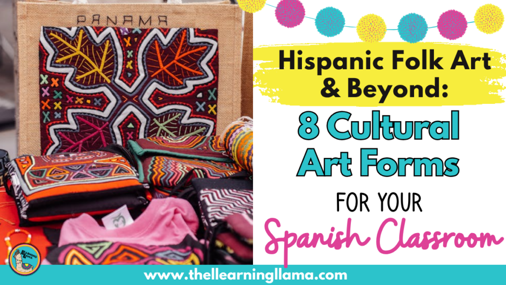 hispanic folk art and cultural art forms for spanish class